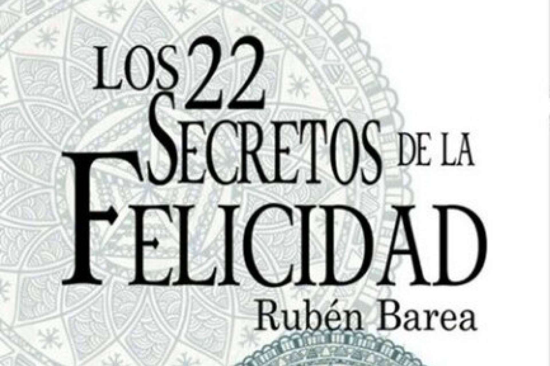 Rubén Barea presenta su nuevo libro, Los 22 secretos de la felicidad